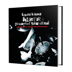 Krzysztof Grabowski - "Dezerter Miscarried Generation" (wer. angielska)