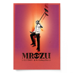 MROZU - Plakat B2 "Lecimy Za Daleko" 